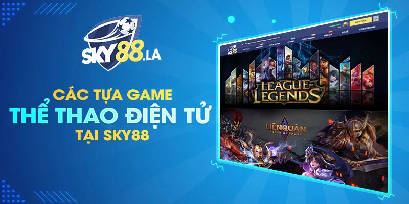 Một số game Thể thao điện tử phổ biến tại SKY88