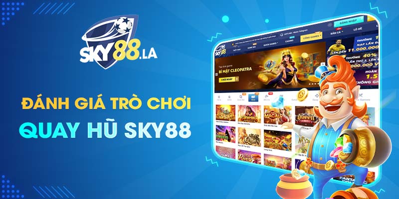 Đánh giá trò chơi nổ hũ SKY88