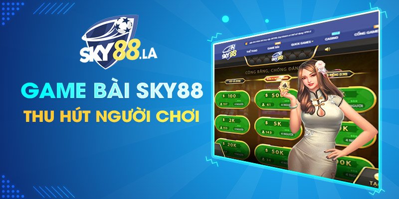 Game đánh bài SKY88 thu hút người chơi