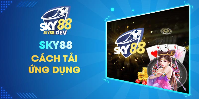 Cách tải ứng dụng SKY88