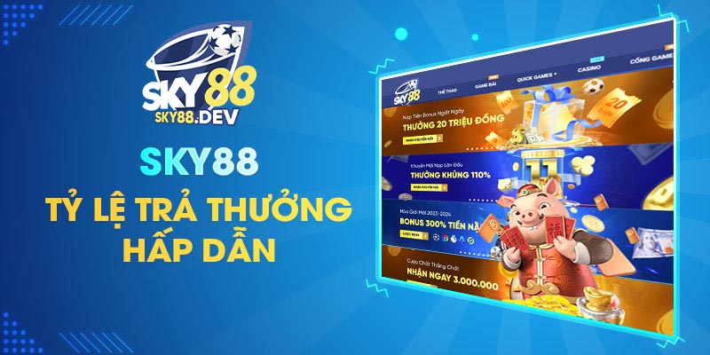 Tỷ lệ trả thưởng SKY88 hấp dẫn